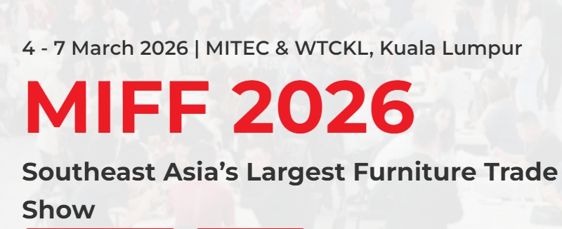 2026馬來(lái)西亞國際家具展覽會(huì )MIFF